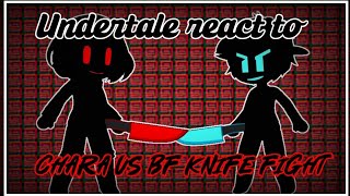 Undertale React to CHARA VS BF Knife FightMisoonKun [upl. by Fidel265]