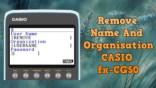 How To Remove Name And Organisation  CASIO fxCG50 Calculator [upl. by Lynn]