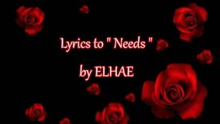 Lyrics to quotNeedsquot by ELHAE [upl. by Vito]