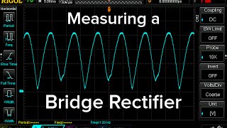 Scope Noob Bridge Rectifier [upl. by Nytsuj]