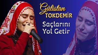 Gülistan Tokdemir  Saçlarını Yol Getir [upl. by Ivad]