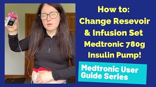 How to Change Reservoir amp Infusion Set on Medtronic 780g Insulin Pump [upl. by Jovitta]