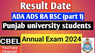 Result date for ADA part 1ADS part 1BA part 1 BSC part 1annual exam 2024 Punjab University [upl. by Farland797]