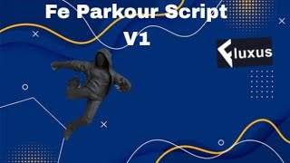 Fe Parkour Script V1ArceusxFluxos [upl. by Burch939]