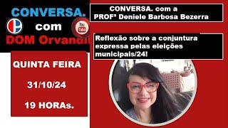 COMVERSA com PROFª Daniele e DOM “Sobre a conjuntura expressa pelas eleições municipais24” [upl. by Eiramanig386]