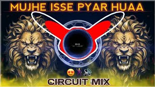 Mujhe isse pyar hua dj  circuit mix  deejay Omii  Marathi dj song [upl. by Nabru]