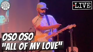 oso oso quotall of my lovequot LIVE [upl. by Naggem]