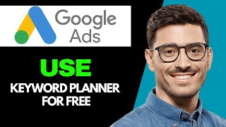 How To Use Google Ads Keyword Planner For Free [upl. by Poll486]