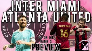 Inter Miami vs Atlanta United Win Or Go Home Preview [upl. by Nivk117]