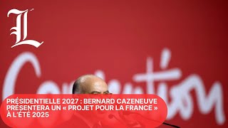 Présidentielle 2027  Bernard Cazeneuve présentera un « projet pour la France » à l’été 2025 [upl. by Atrebla134]