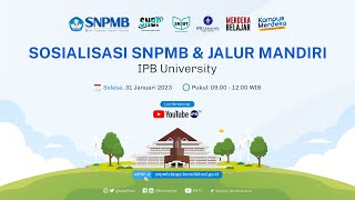 Sosialisasi SNPMB amp Jalur Mandiri IPB University [upl. by Einaffyt]