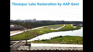 Timarpur Lake Restoration  तिमारपुर झील का जीर्णोद्धार  AAP Delhi [upl. by Maite]