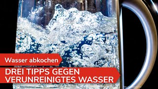 WASSER ABKOCHEN Drei wichtige Tipps für sauberes Trinkwasser  Hilfreiche Tipps [upl. by Lorna]