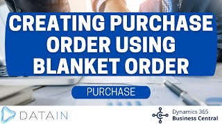 427 Purchase Process CREATING PURCHASE ORDER USING BLANKET ORDER  Dynamics Business Central NAV [upl. by Dnamra956]