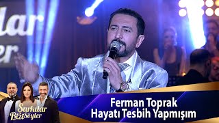 Ferman Toprak  Hayatı Tesbih Yapmışım [upl. by Anitsihc]