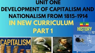 GRADE 12 UNIT ONE DEVELOPMENT OF CAPITALISM AND NATIONALISM FROM 18151914 Part 1 [upl. by Ynohtna]