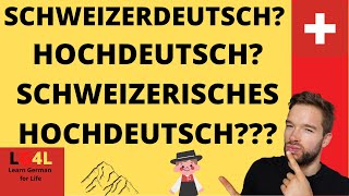 Schweizerdeutsch vs Schweizerisches Hochdeutsch vs Hochdeutsch vs Schwitzerdütsch Unterschiede [upl. by Felisha454]