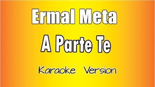 Ermal Meta  A Parte te versione Karaoke Academy Italia [upl. by Swec979]