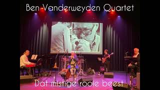 Ben Vanderweyden Quartet LIVE “Dat mistige rooie beest” from Turks Fruit [upl. by Roth930]