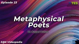 Metaphysical Poets  E6 Videopedia  TES  Kalyani Vallath  NTA NET K SET G SET WB SET GATE [upl. by Nottirb145]