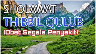 SHOLAWAT THIBBIL QULUB Lirik Obat Dari Segala Penyakit [upl. by Rebeca]