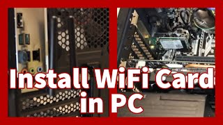 Install WiFi Card in PC [upl. by Eenrahc487]