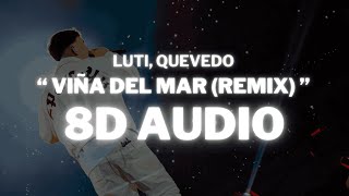 Viña del Mar Remix  Luti Quevedo  8D AUDIO 360° Usar Auriculares  Suscribirse [upl. by Terrena]