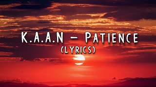 KAAN  Patience Lyrics [upl. by Bevon737]