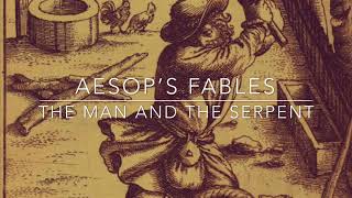 Aesop’s Fables The Man and the Serpent [upl. by Lauritz]