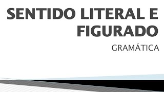 DIFERENÇA ENTRE SENTIDO LITERAL E FIGURADO [upl. by Wolliw]