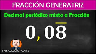 Convertir decimal periódico mixto a fracción  Convertir 008 en fracción [upl. by Verneuil]