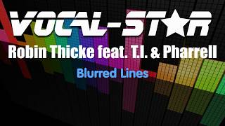 Robin Thicke FT TI amp Pharrell  Blurred Lines Karaoke Version with Lyrics VocalStar Karaoke [upl. by Nevins862]