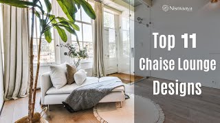 Top 11 Chaise Lounge Designs to Elevate Your Living Space  Nismaaya Decor [upl. by Mulloy]