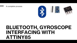 Interfacing Bluetooth Gyroscope with ATTINY85 [upl. by Michele]