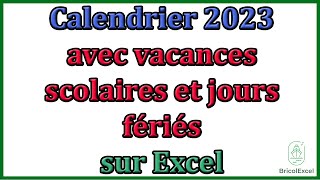 Calendrier 2023 excel avec vacances scolaires et jours fériés [upl. by Otreblif171]