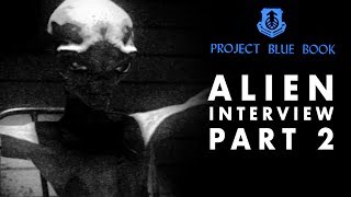 Alien Interview Part 2 [upl. by Aitsirt]