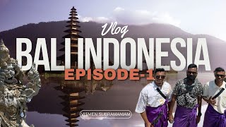 Bali Trip Vlog  Episode 1  Indonesia [upl. by Strephon]