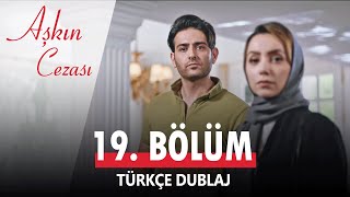 Aşkın Cezası 19BOLÜM TÜRKÇE DUBLAJ  Full Bölüm [upl. by Iadahs]