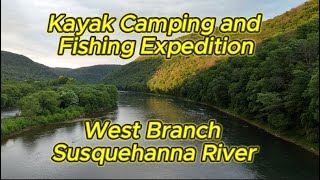 Kayak Camping  West Branch Susquehanna River  June 2024 [upl. by Anirod]