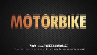 Wowy  Motorbike Featuring Young K LD and Baby Buzz [upl. by Amaj]