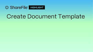 ShareFile Highlight Create Document Template [upl. by Luke523]