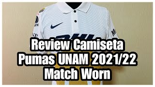 N°102  REVIEW CAMISETA PUMAS UNAM 2022  MATCH WORN  LIGA MX [upl. by Esinned]