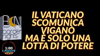 IL VATICANO SCOMUNICA VIGANO MA E SOLO UNA LOTTA DI POTERE  1 Minute News [upl. by Eveivenej]