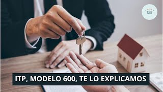 Cómo tramitar el ITP o modelo 600 pasos a seguir para ahorrarte gastos al comprar un inmueble [upl. by Acilegna]