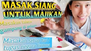 Masak untuk majikan  masakan taiwan yang gampang di pelajari pasti majikan betah makan di rumah [upl. by Enenaj791]