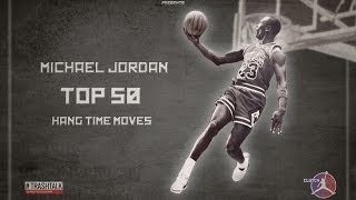 MICHAEL JORDAN TOP 50 HANG TIME [upl. by Aicenav]