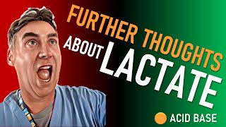 Lactic Acidosis  Further Thoughts [upl. by Anesusa]