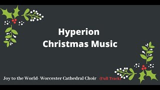 Christmas Full Track  Worcester Cathedral Choir  Joy to the World [upl. by Latsryk74]