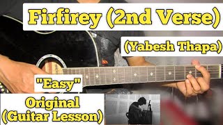 Firfirey  Yabesh Thapa  Guitar Lesson  Easy Chords  Second Verse Live [upl. by Fadden102]