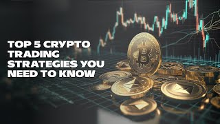 Top 5 Crypto Trading Strategies You Need to Know [upl. by Yrbua]